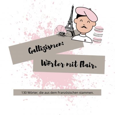 Gallizismen Gallizismen: 130 Wörter, die aus dem Französischen stammen